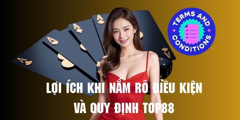 Việc tuân thủ quy định sân chơi Top88 mang nhiều lợi ích